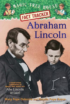 [Magic Tree House Fact Tracker 25] • Abraham Lincoln · A Nonfiction Companion to Magic Tree House Abe Lincoln at Last!